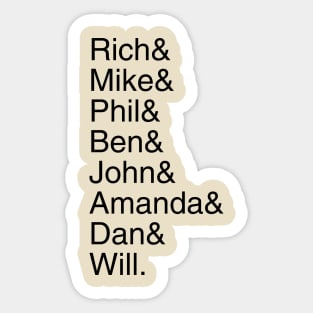 Rich& Mike& Phil& Ben& John& Amanda& Dan& Will. Sticker